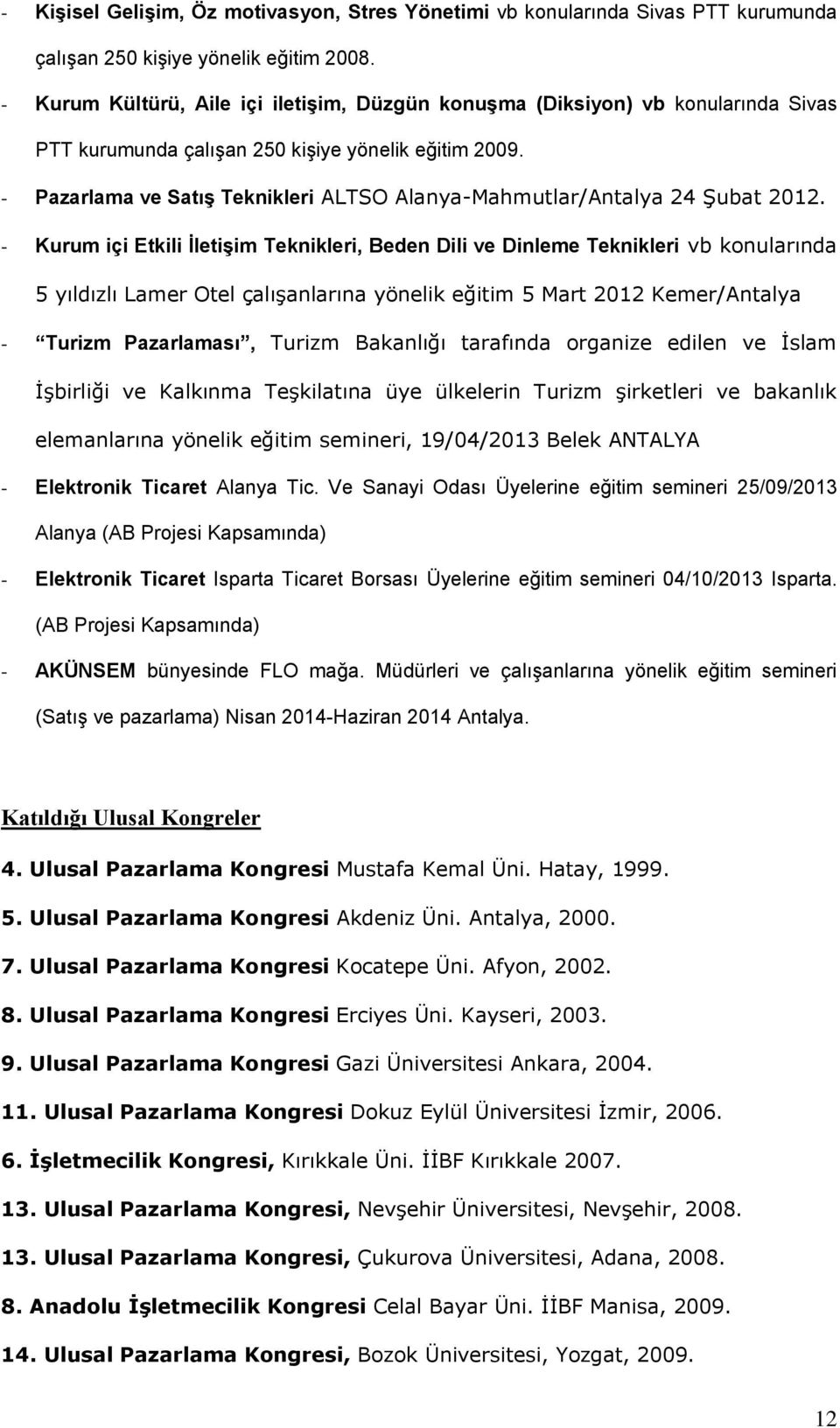 - Pazarlama ve Satış Teknikleri ALTSO Alanya-Mahmutlar/Antalya 24 ġubat 2012.