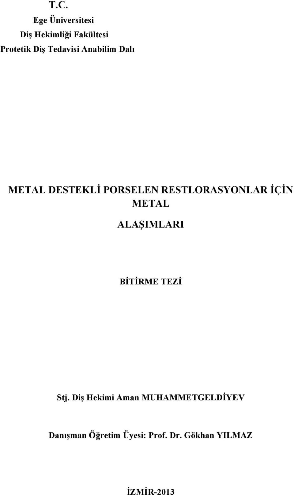 İÇİN METAL ALAŞIMLARI BİTİRME TEZİ Stj.