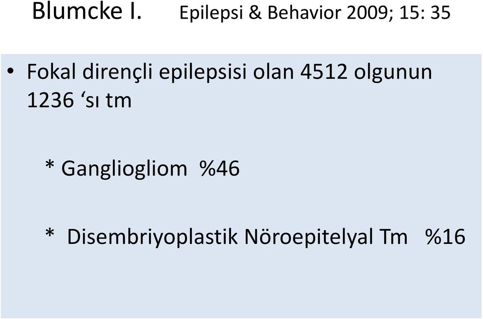 dirençli epilepsisi olan 4512 olgunun