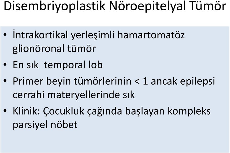 lob Primer beyin tümörlerinin < 1 ancak epilepsi cerrahi