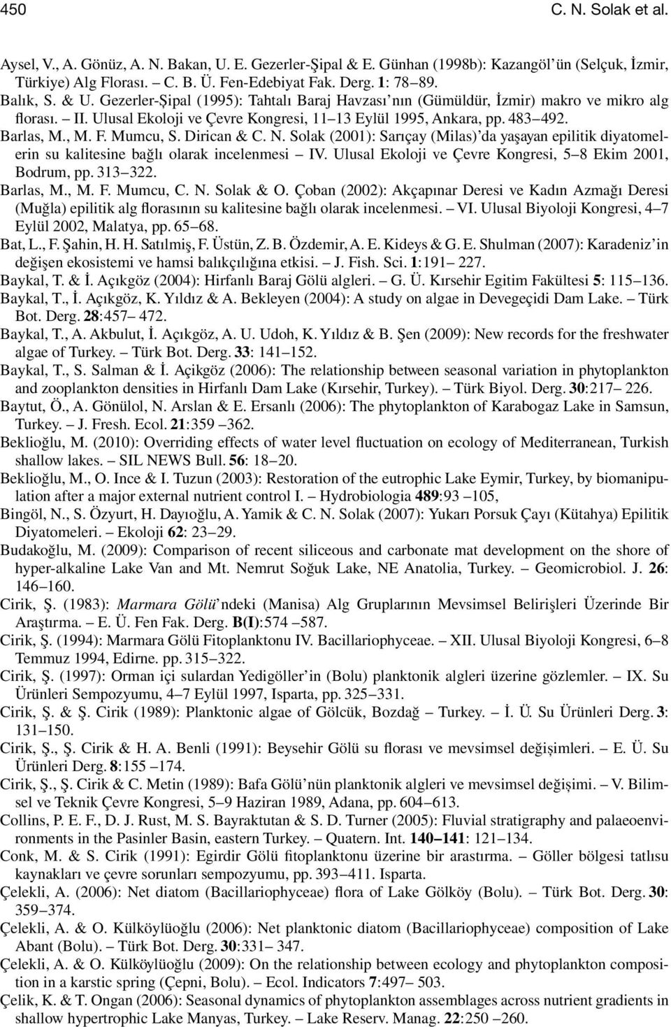 , M. F. Mumcu, S. Dirican & C. N. Solak (2001): Sarıçay (Milas) da yaşayan epilitik diyatomelerin su kalitesine bağlı olarak incelenmesi IV.