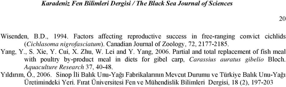 Partial and total replacement of fish meal with poultry by-product meal in diets for gibel carp, Carassius auratus gibelio Bloch.