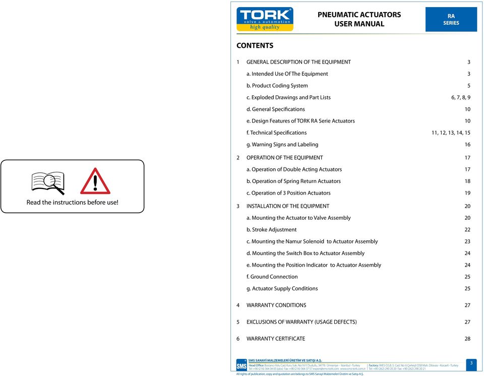 Operation of Spring Return Actuators 18 Read the instructions before use! c. Operation of 3 Position Actuators 19 3 INSTALLATION OF THE EQUIPMENT 20 a. Mounting the Actuator to Valve Assembly 20 b.