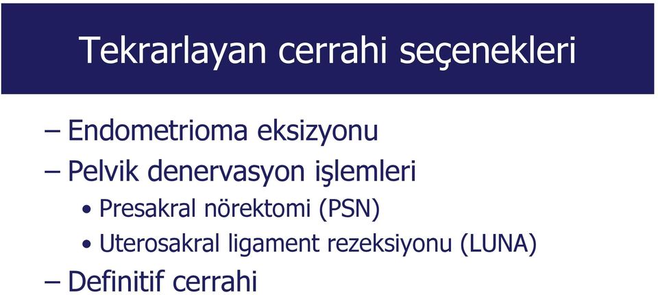 işlemleri Presakral nörektomi (PSN)