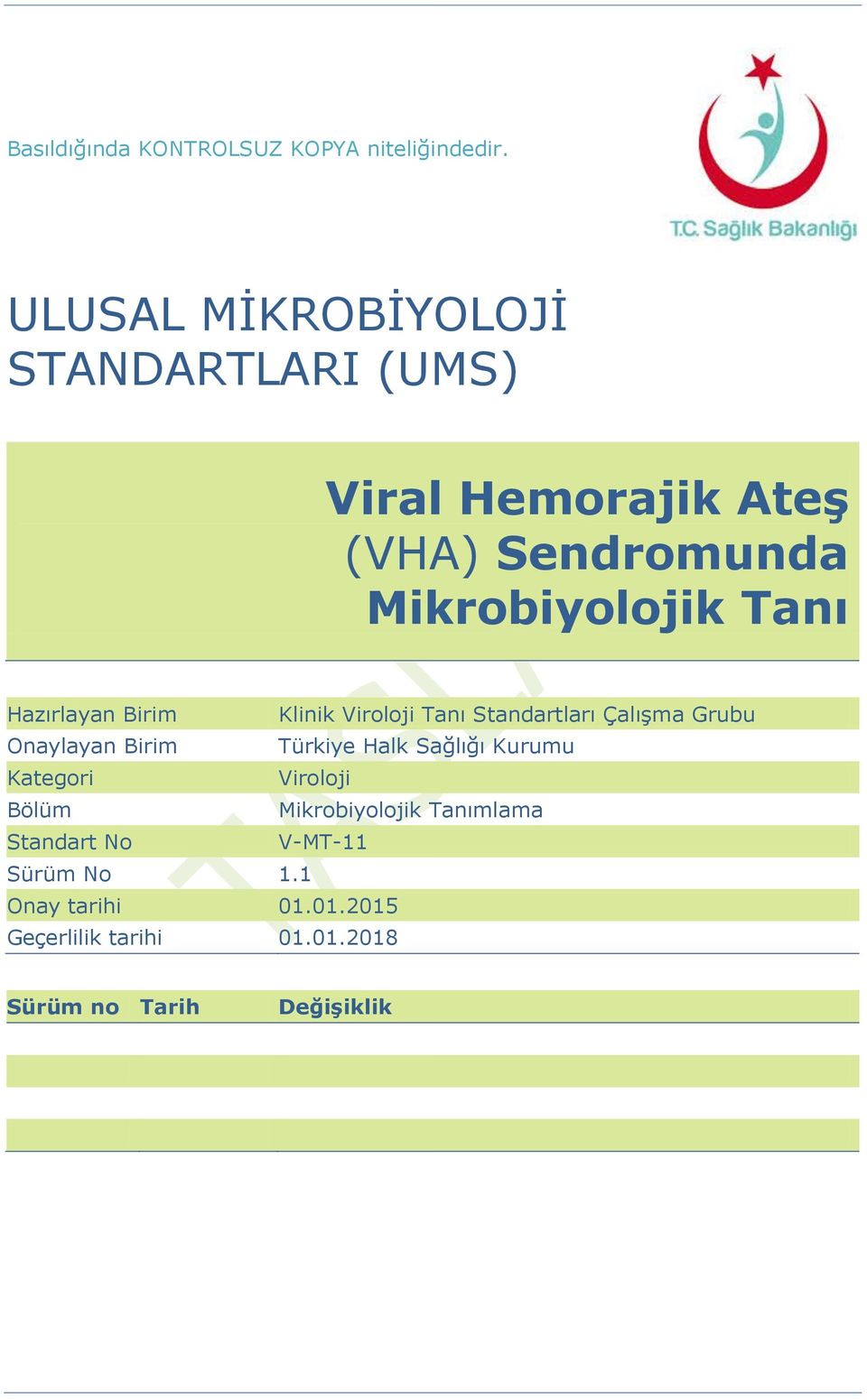 Hazırlayan Birim Klinik Viroloji Tanı Standartları ÇalıĢma Grubu Onaylayan Birim Türkiye Halk Sağlığı