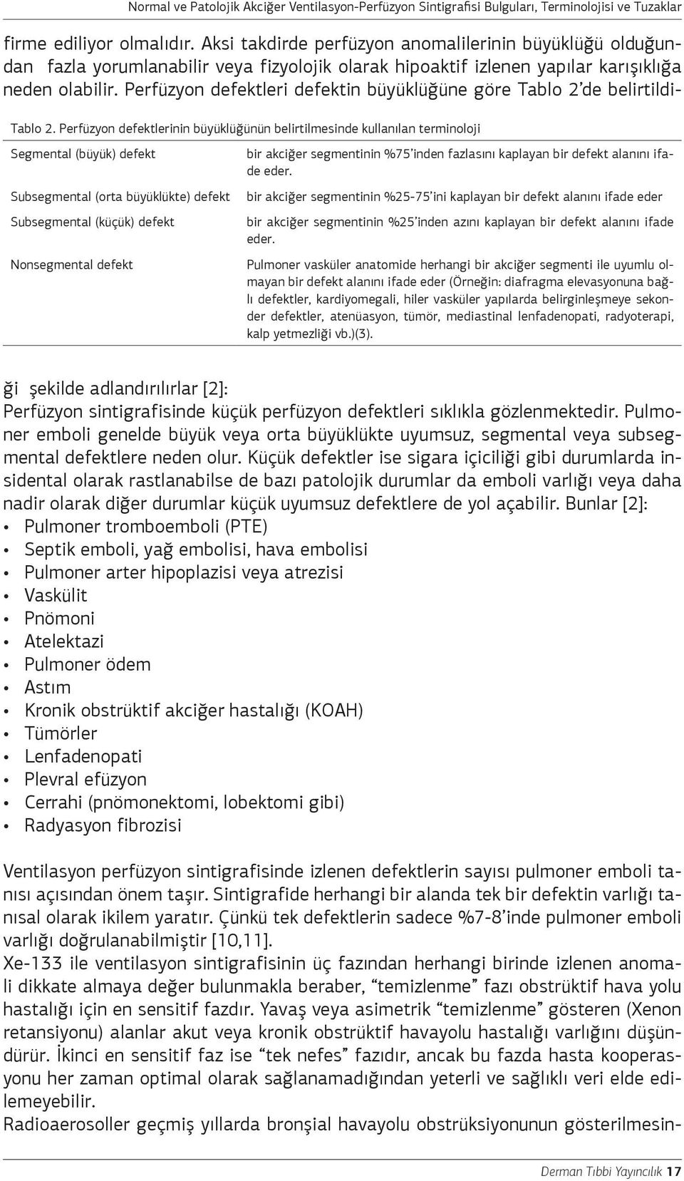 segmentinin %75 inden fazlasını kaplayan bir defekt alanını ifade eder.