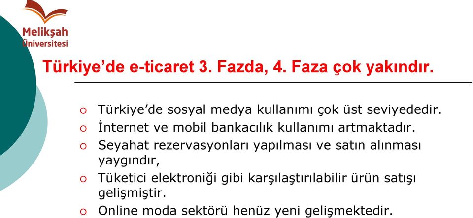 İnternet ve mobil bankacılık kullanımı artmaktadır.