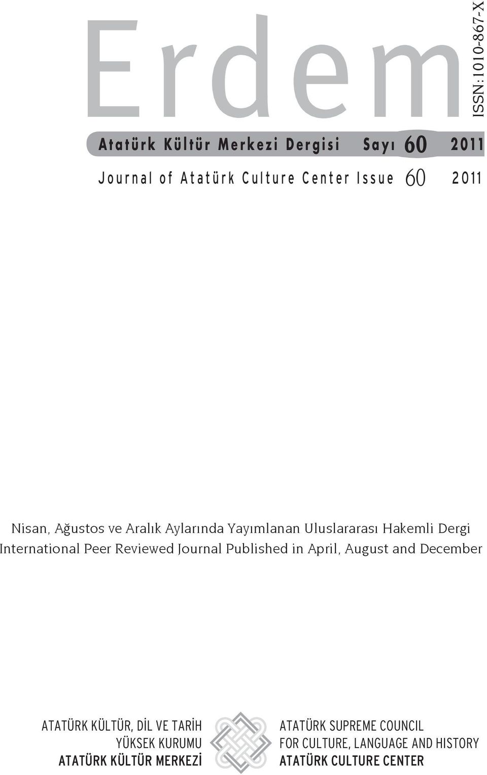 Hakemli Dergi International Peer Reviewed Journal Published in April, August and December ATATÜRK KÜLTÜR, DİL VE