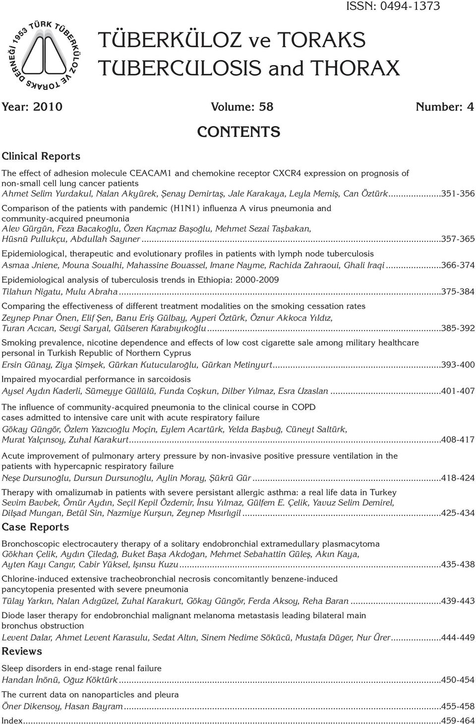 community-acquired pneumonia Alev Gürgün, Feza Bacakoğlu, Özen Kaçmaz Başoğlu, Mehmet Sezai Taşbakan, Hüsnü Pullukçu, Abdullah Sayıner.