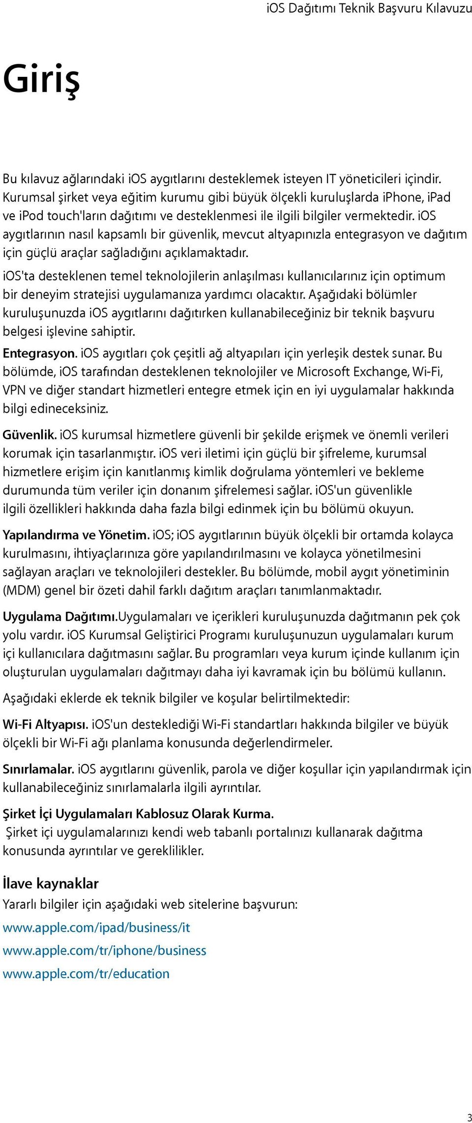 ios aygıtlarının nasıl kapsamlı bir güvenlik, mevcut altyapınızla entegrasyon ve dağıtım için güçlü araçlar sağladığını açıklamaktadır.