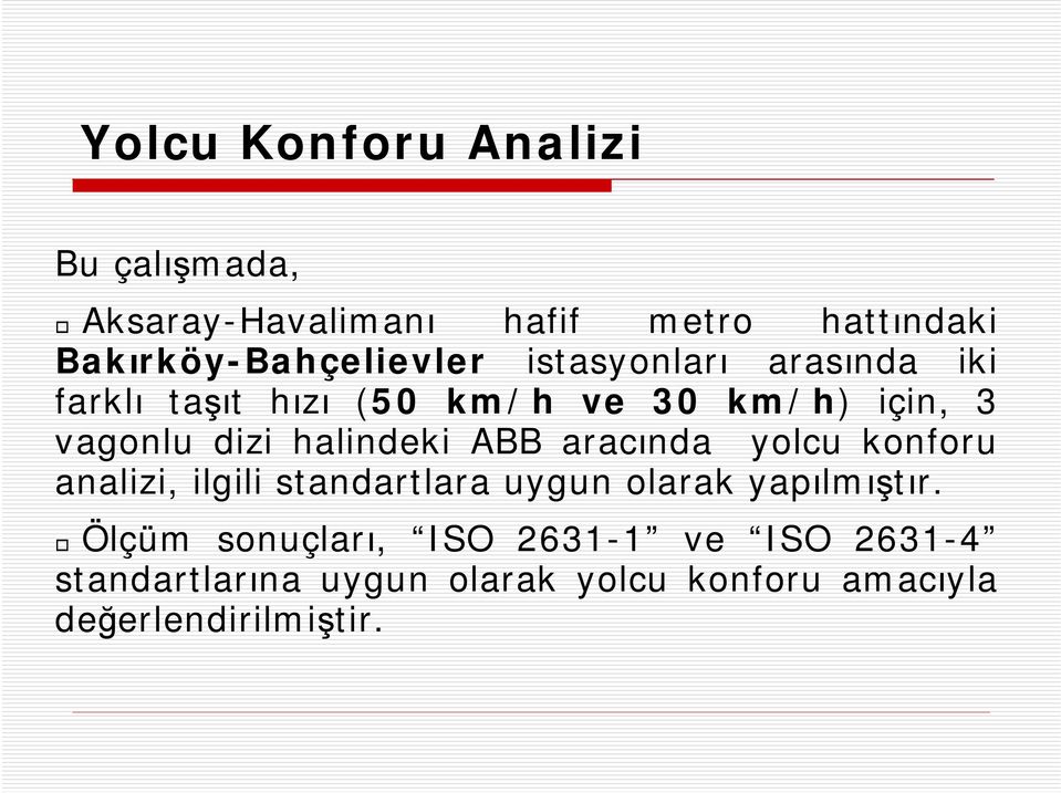 vagonlu dizi halindeki ABB aracında yolcu konforu analizi, ilgili standartlara uygun olarak