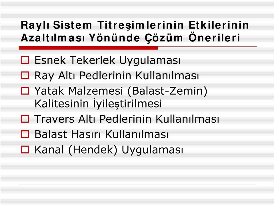 Yatak Malzemesi (Balast-Zemin) Kalitesinin İyileştirilmesi Travers