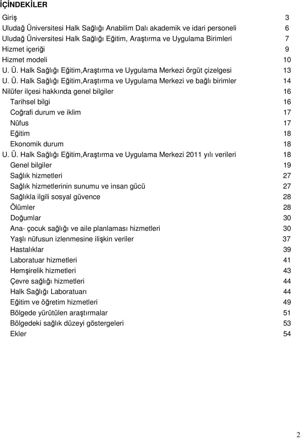 Halk Sağlığı Eğitim,Araştırma ve Uygulama Merkezi örgüt çizelgesi 13 U. Ü.