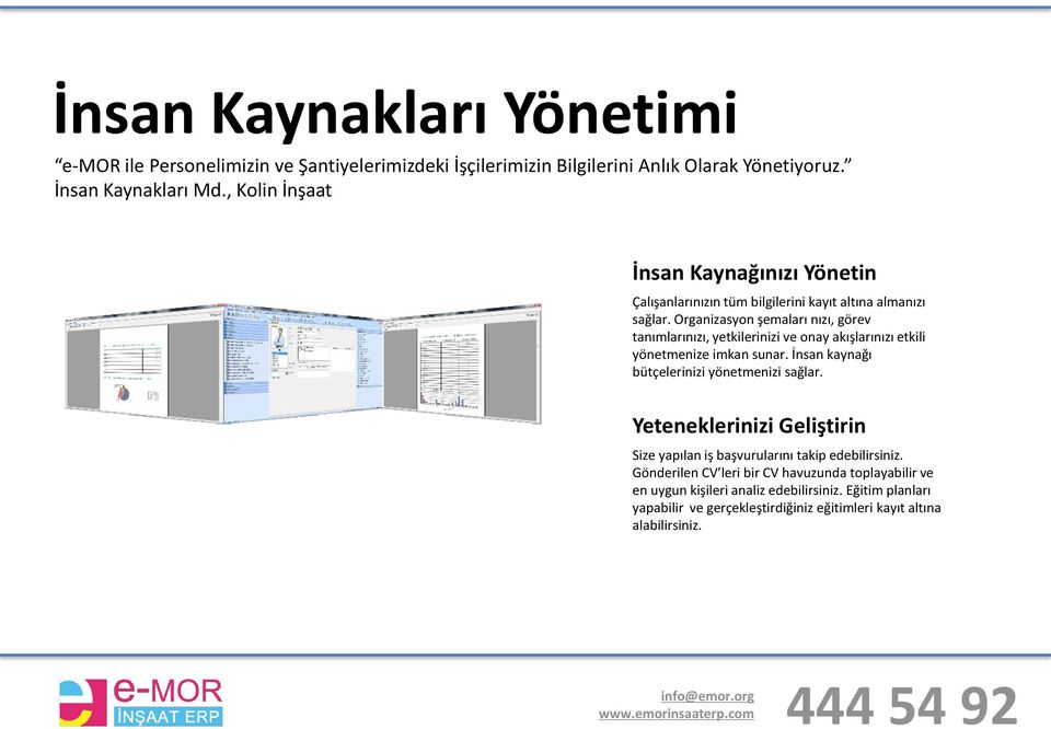 Organizasyon şemaları nızı, görev tanımlarınızı, yetkilerinizi ve onay akışlarınızı etkili yönetmenize imkan sunar. İnsan kaynağı bütçelerinizi yönetmenizi sağlar.