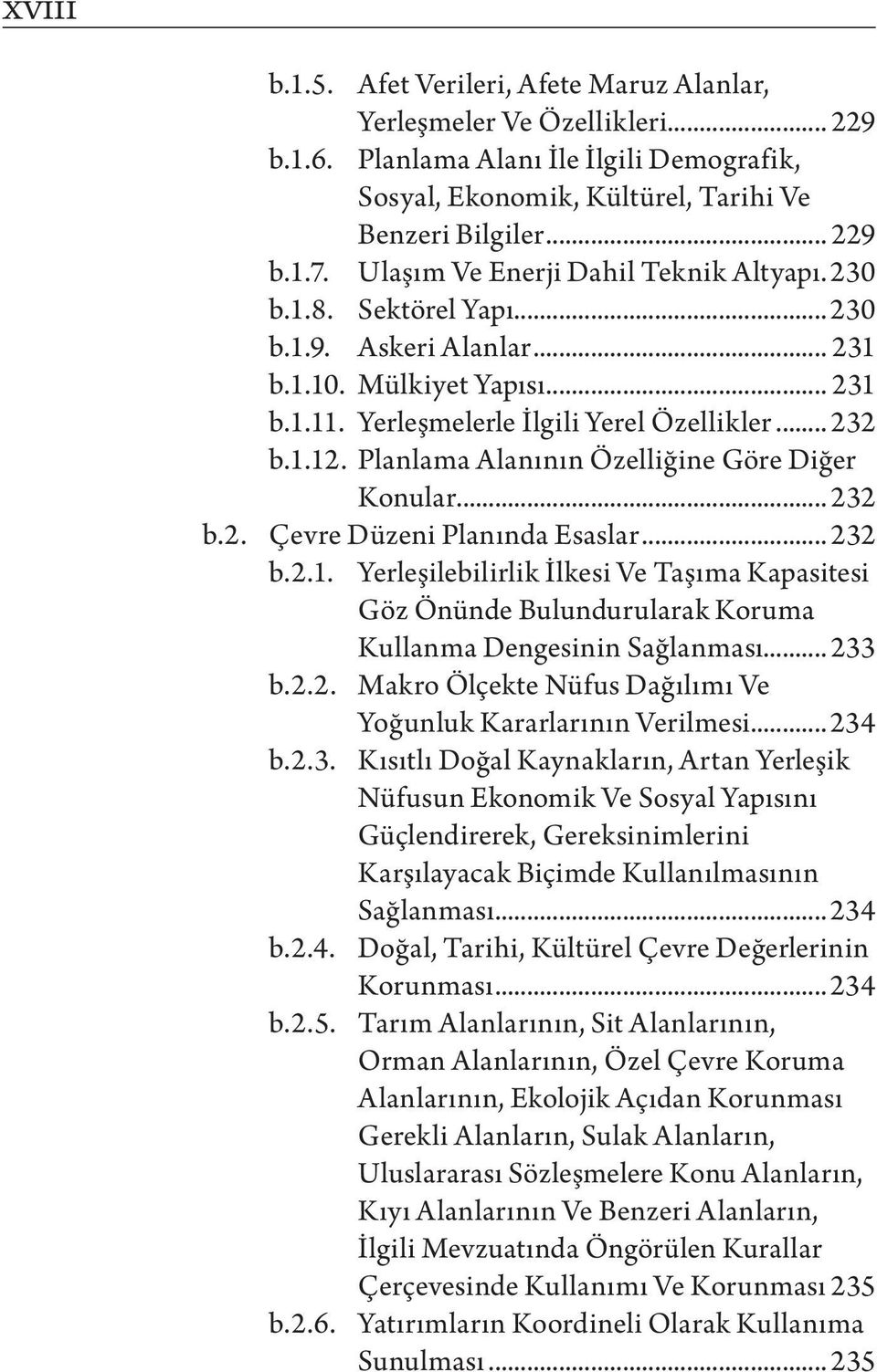 Planlama Alanının Özelliğine Göre Diğer Konular... 232 b.2. Çevre Düzeni Planında Esaslar... 232 b.2.1.