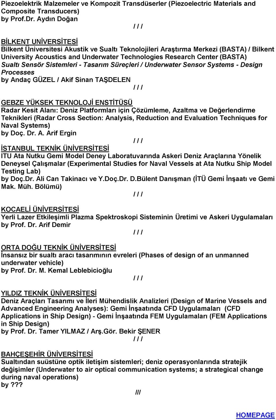 Sensör Sistemleri - Tasarım Süreçleri / Underwater Sensor Systems - Design Processes by Andaç GÜZEL / Akif Sinan TAġDELEN GEBZE YÜKSEK TEKNOLOJĠ ENSTĠTÜSÜ Radar Kesit Alanı: Deniz Platformları için