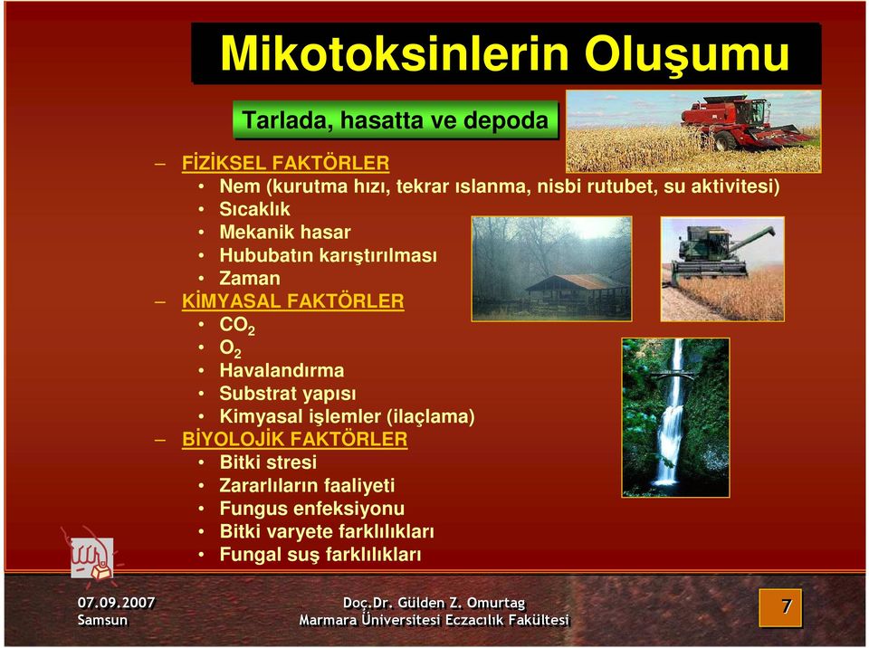 KĐMYASAL FAKTÖRLER CO 2 O 2 Havalandırma Substrat yapısı Kimyasal işlemler (ilaçlama) BĐYOLOJĐK