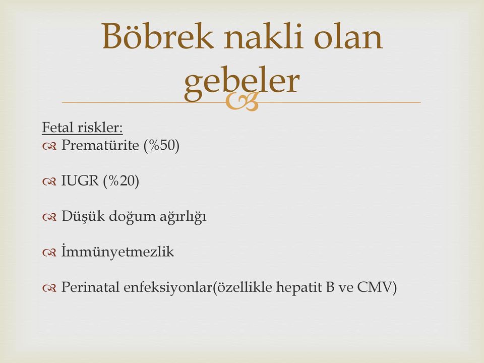 doğum ağırlığı İmmünyetmezlik gebeler