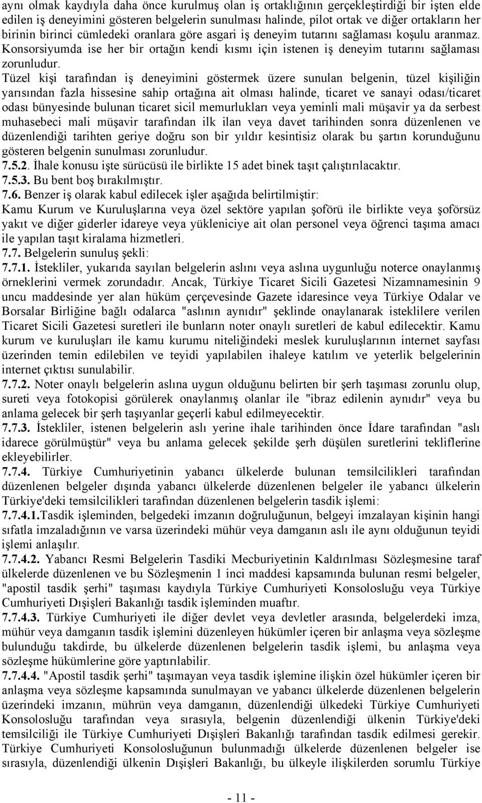 Tüzel kişi tarafından iş deneyimini göstermek üzere sunulan belgenin, tüzel kişiliğin yarısından fazla hissesine sahip ortağına ait olması halinde, ticaret ve sanayi odası/ticaret odası bünyesinde