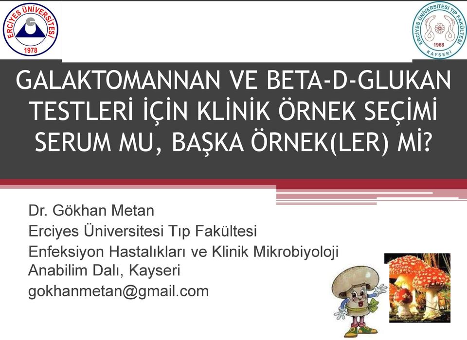 Gökhan Metan Erciyes Üniversitesi Tıp Fakültesi Enfeksiyon