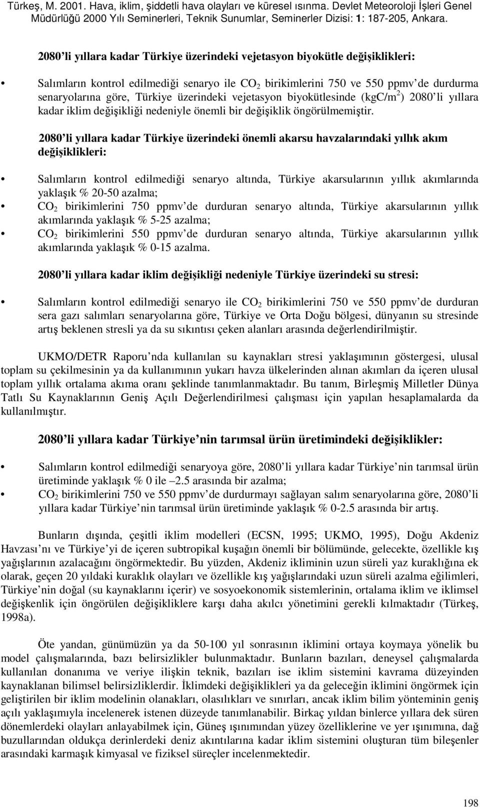 2080 li yıllara kadar Türkiye üzerindeki önemli akarsu havzalarındaki yıllık akım değişiklikleri: Salımların kontrol edilmediği senaryo altında, Türkiye akarsularının yıllık akımlarında yaklaşık %