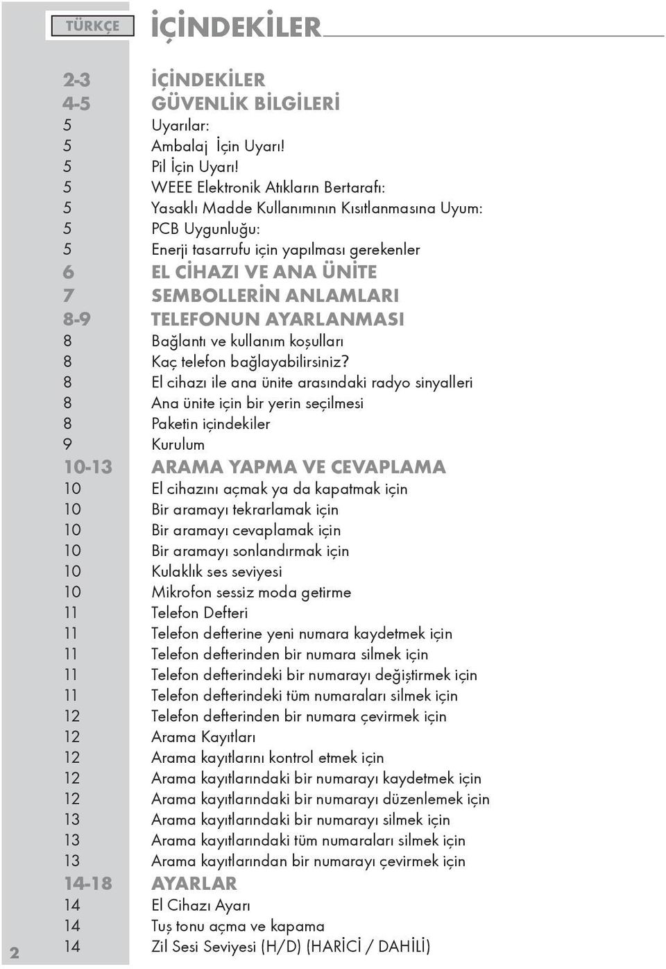 8-9 TELEFONUN AYARLANMASI 8 Bağlantı ve kullanım koşulları 8 Kaç telefon bağlayabilirsiniz?