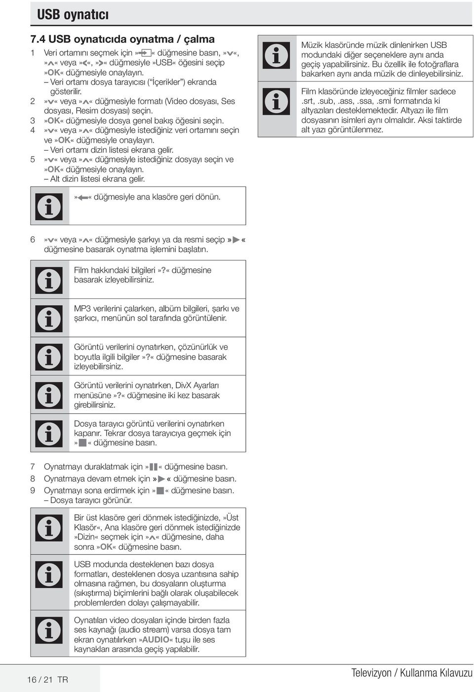 4»V«veya»Λ«düğmesiyle istediğiniz veri ortamını seçin ve»ok«düğmesiyle onaylayın. Veri ortamı dizin listesi ekrana gelir. 5»V«veya»Λ«düğmesiyle istediğiniz dosyayı seçin ve»ok«düğmesiyle onaylayın.