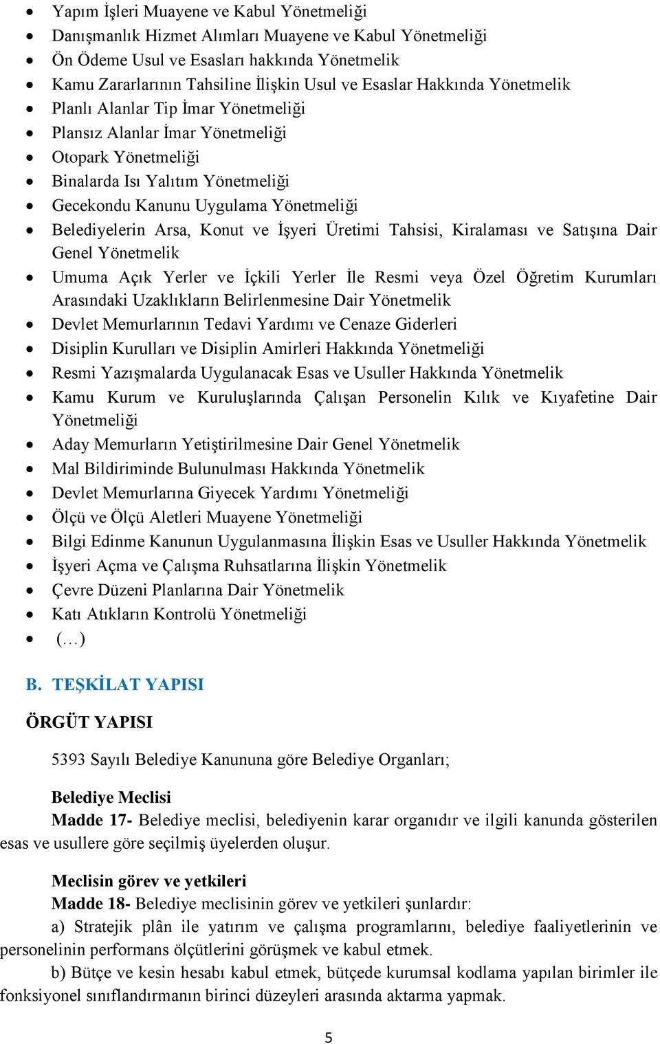 Arsa, Konut ve İşyeri Üretimi Tahsisi, Kiralaması ve Satışına Dair Genel Yönetmelik Umuma Açık Yerler ve İçkili Yerler İle Resmi veya Özel Öğretim Kurumları Arasındaki Uzaklıkların Belirlenmesine