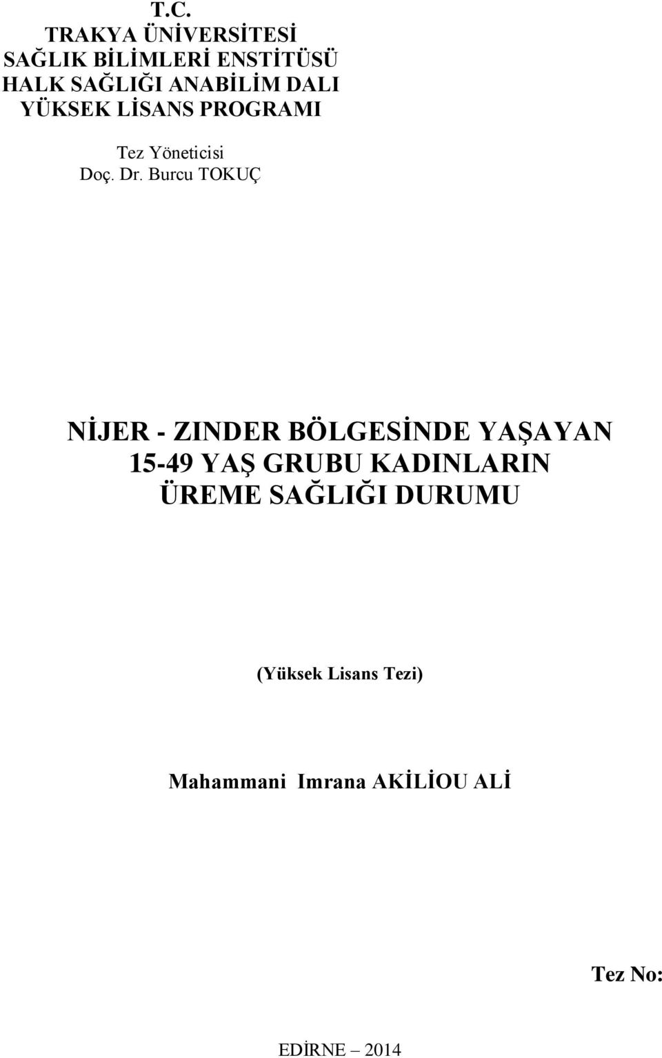 Burcu TOKUÇ NĠJER - ZINDER BÖLGESĠNDE YAġAYAN 15-49 YAġ GRUBU KADINLARIN