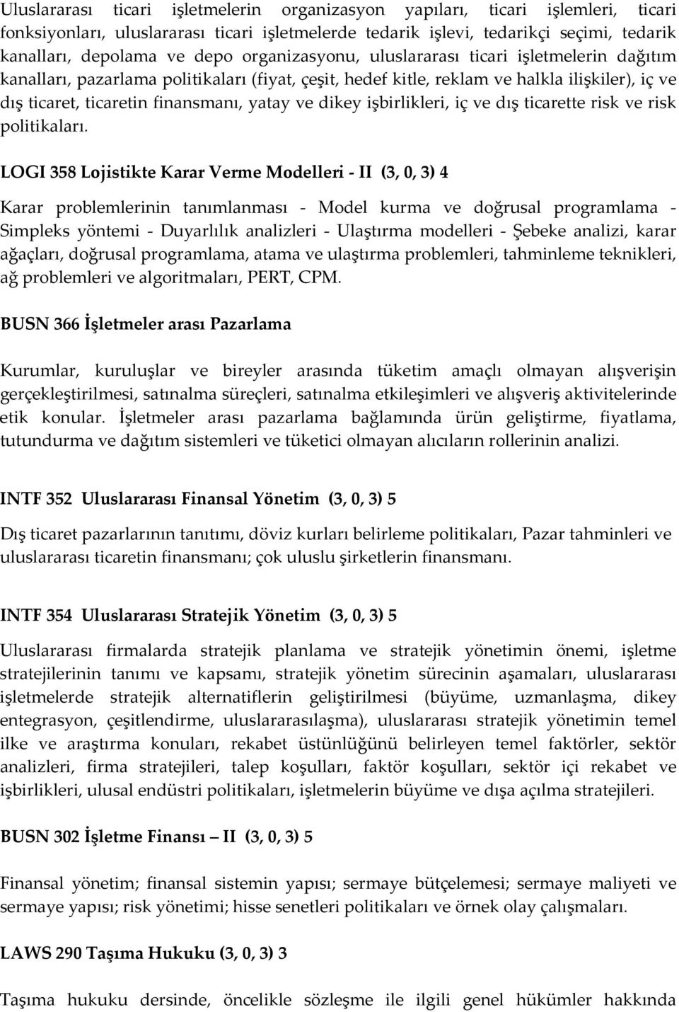 dikey işbirlikleri, iç ve dış ticarette risk ve risk politikaları.