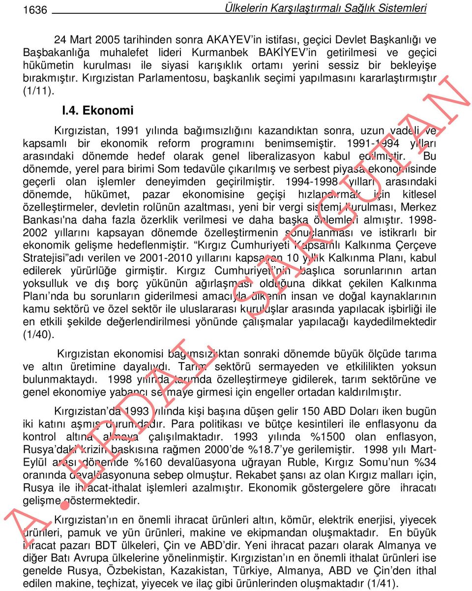 Ekonomi Kırgızistan, 1991 yılında bağımsızlığını kazandıktan sonra, uzun vadeli ve kapsamlı bir ekonomik reform programını benimsemiştir.