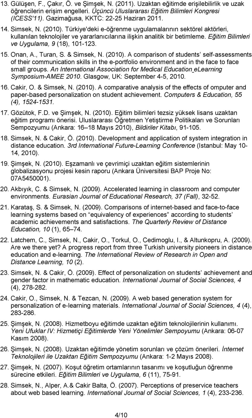 Eğitim Bilimleri ve Uygulama, 9 (18), 101-123. 15. Onan, A., Turan, S. & Simsek, N. (2010).