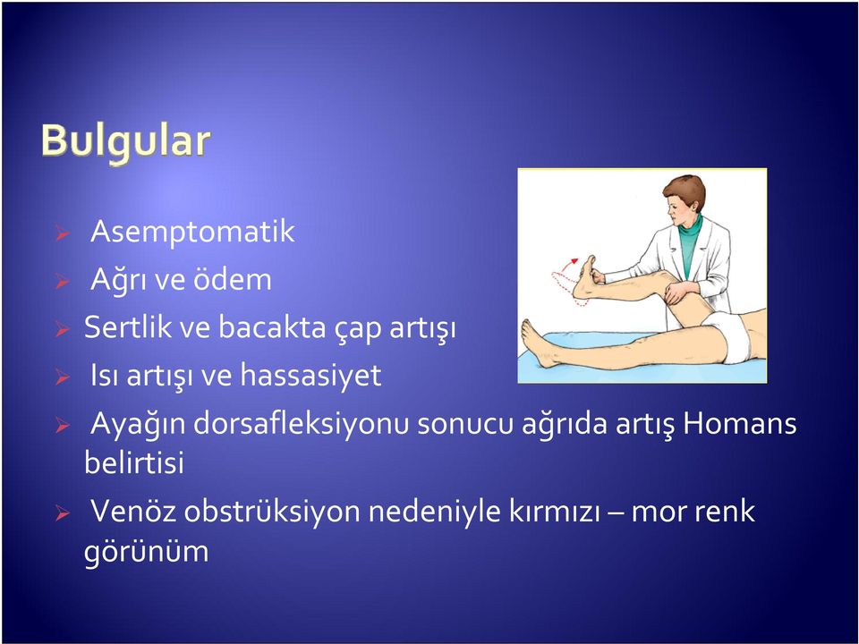 dorsafleksiyonu sonucu ağrıda artış Homans