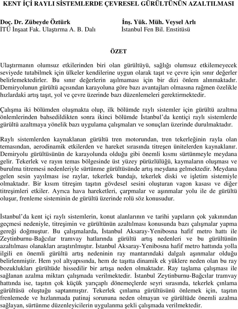 belirlemektedirler. Bu sınır değerlerin aşılmaması için bir dizi önlem alınmaktadır.