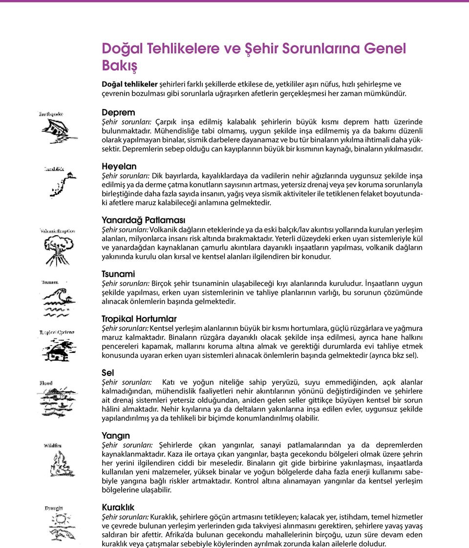 urbanization, afetlerin gerçekleşmesi environmental her degradation. zaman mümkündür.