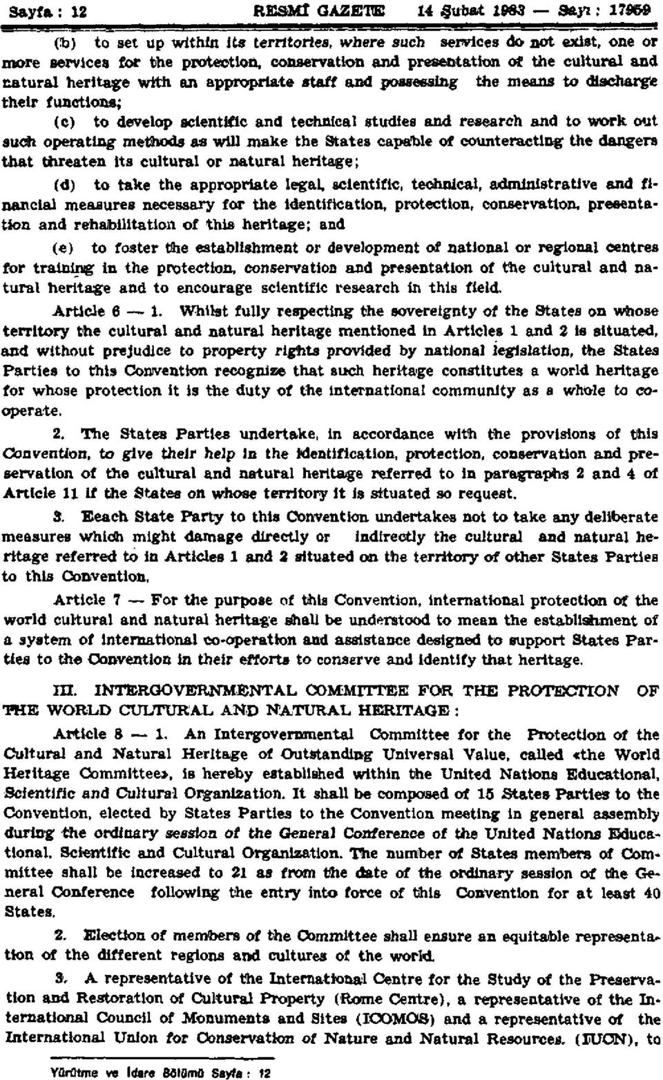 operating methods as will make the States capable of counteracting the dangers that threaten its cultural or natural heritage; (d) to take the appropriate legal, scientific, technical, administrative