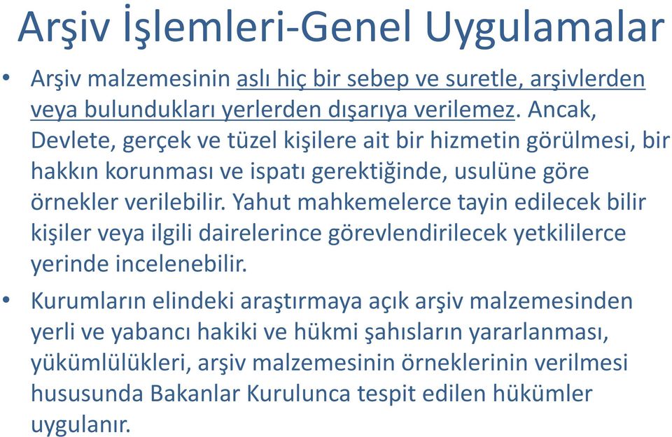 Yahut mahkemelerce tayin edilecek bilir kişiler veya ilgili dairelerince görevlendirilecek yetkililerce yerinde incelenebilir.