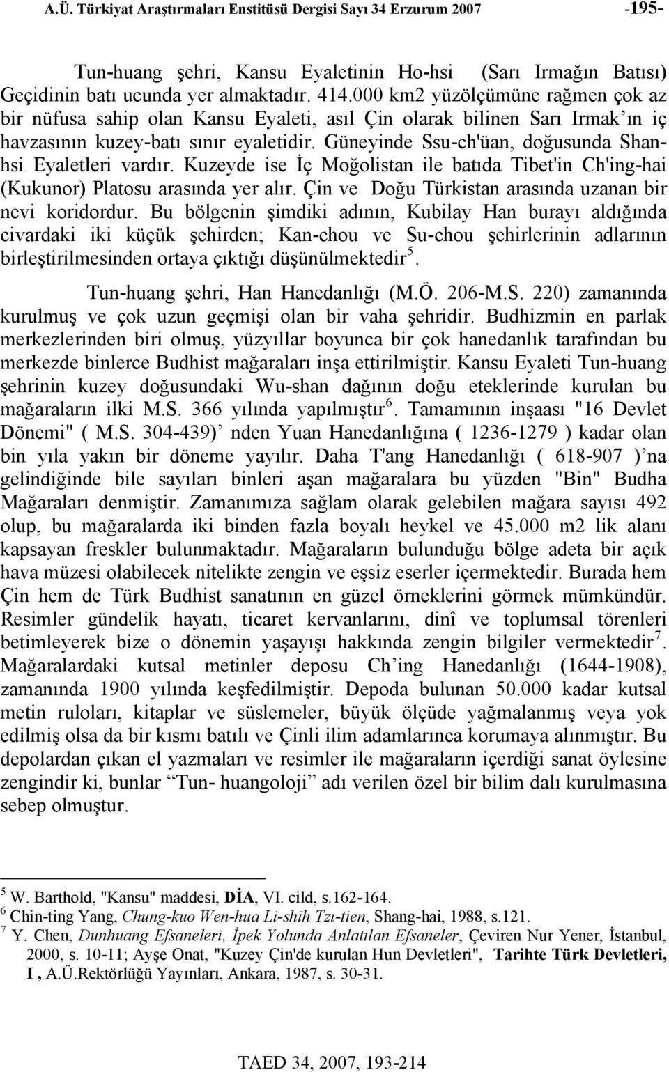 Güneyinde Ssu-ch'üan, doğusunda Shanhsi Eyaletleri vardır. Kuzeyde ise İç Moğolistan ile batıda Tibet'in Ch'ing-hai (Kukunor) Platosu arasında yer alır.