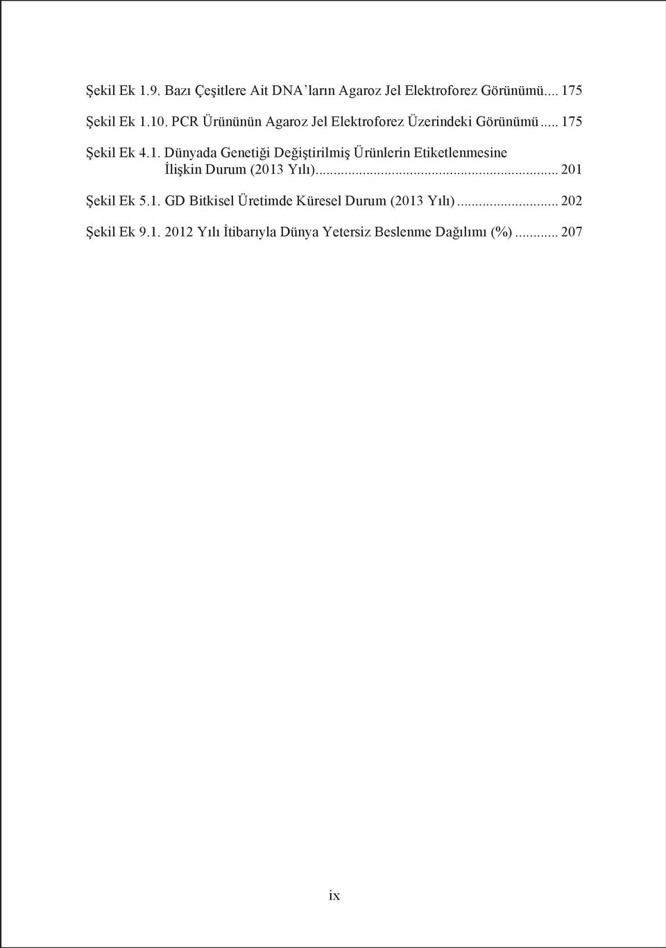 Dünyada Genetii Deitirilmi Ürünlerin Etiketlenmesine likin Durum (2013