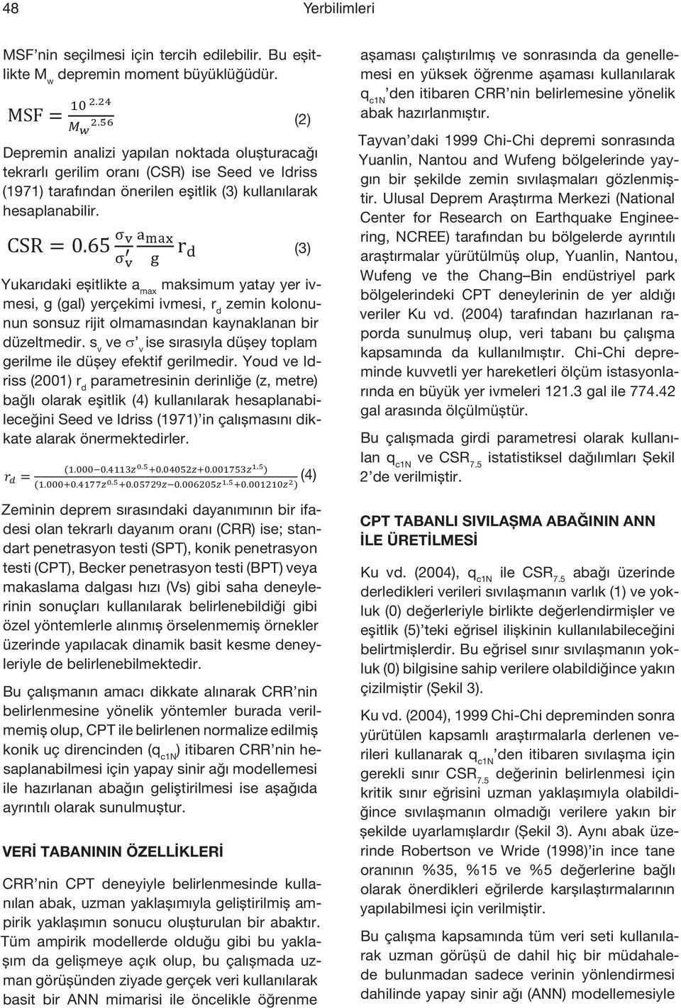 da genellemesi en yüksek öğrenme aşaması kullanılarak Figure eşiklikte 1. Mw The depremin relations moment proposed büyüklüğüdür.