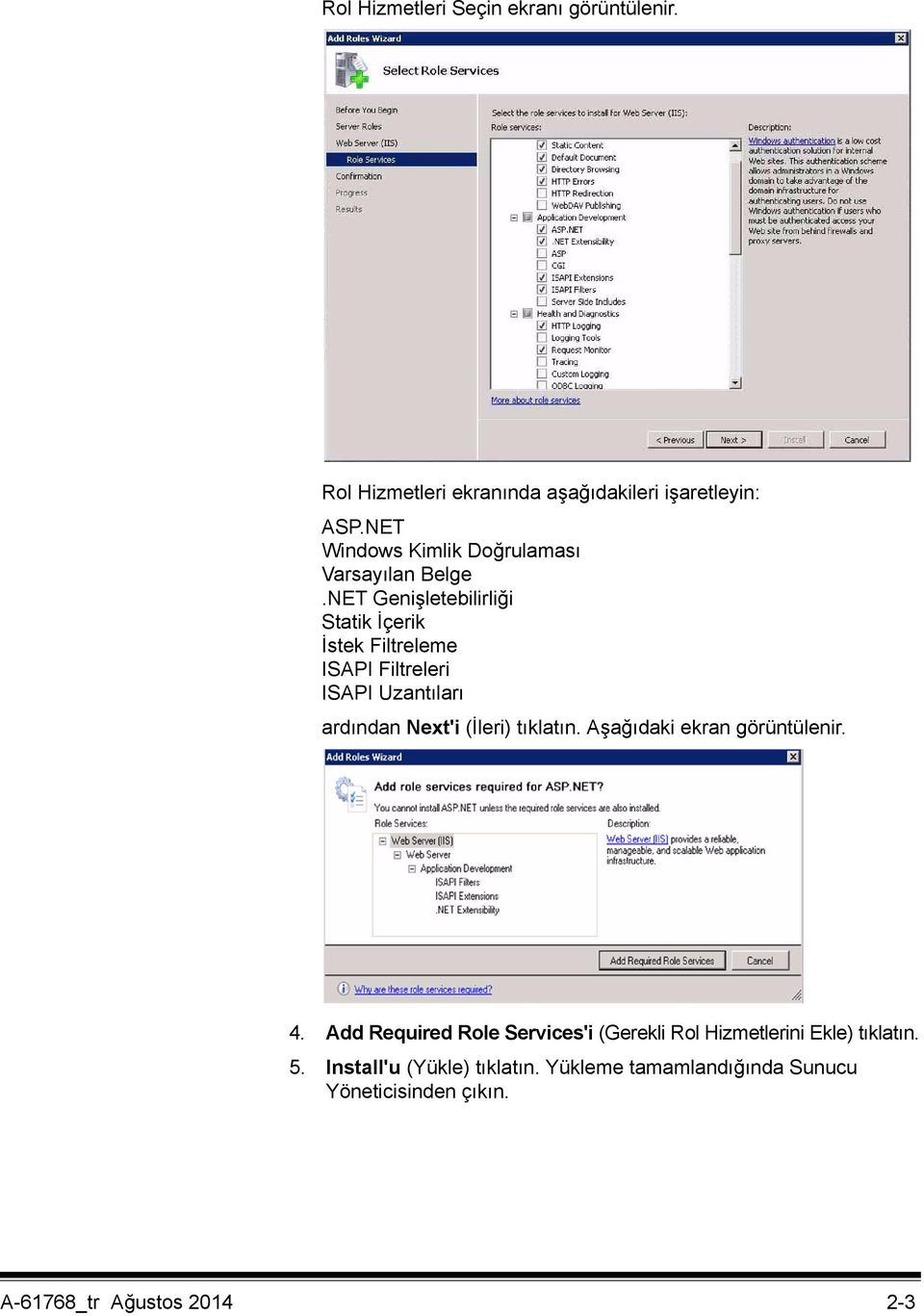 NET Genişletebilirliği Statik İçerik İstek Filtreleme ISAPI Filtreleri ISAPI Uzantıları ardından Next'i (İleri) tıklatın.