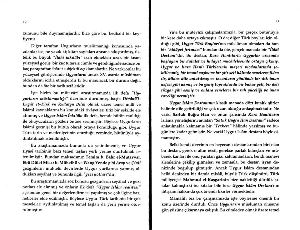 bir kaq tutarsrz crimle ve gerekti$inde sadece bir kag paragraftan ibaret subjektif aqrklamalardrr. Ne varki onlar bu yiizeysel goriqlerinde Uygwlarur ancak XV.