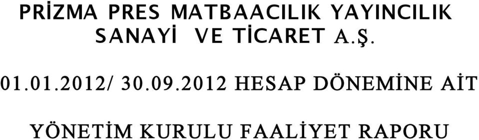 TİCARET A.Ş. 01.01.2012/ 30.