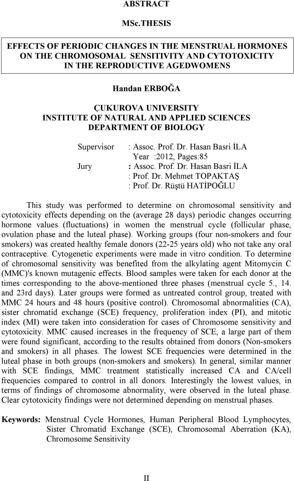 APPLIED SCIENCES DEPARTMENT OF BIOLOGY Supervisor Jury : Assoc. Prof. Dr.