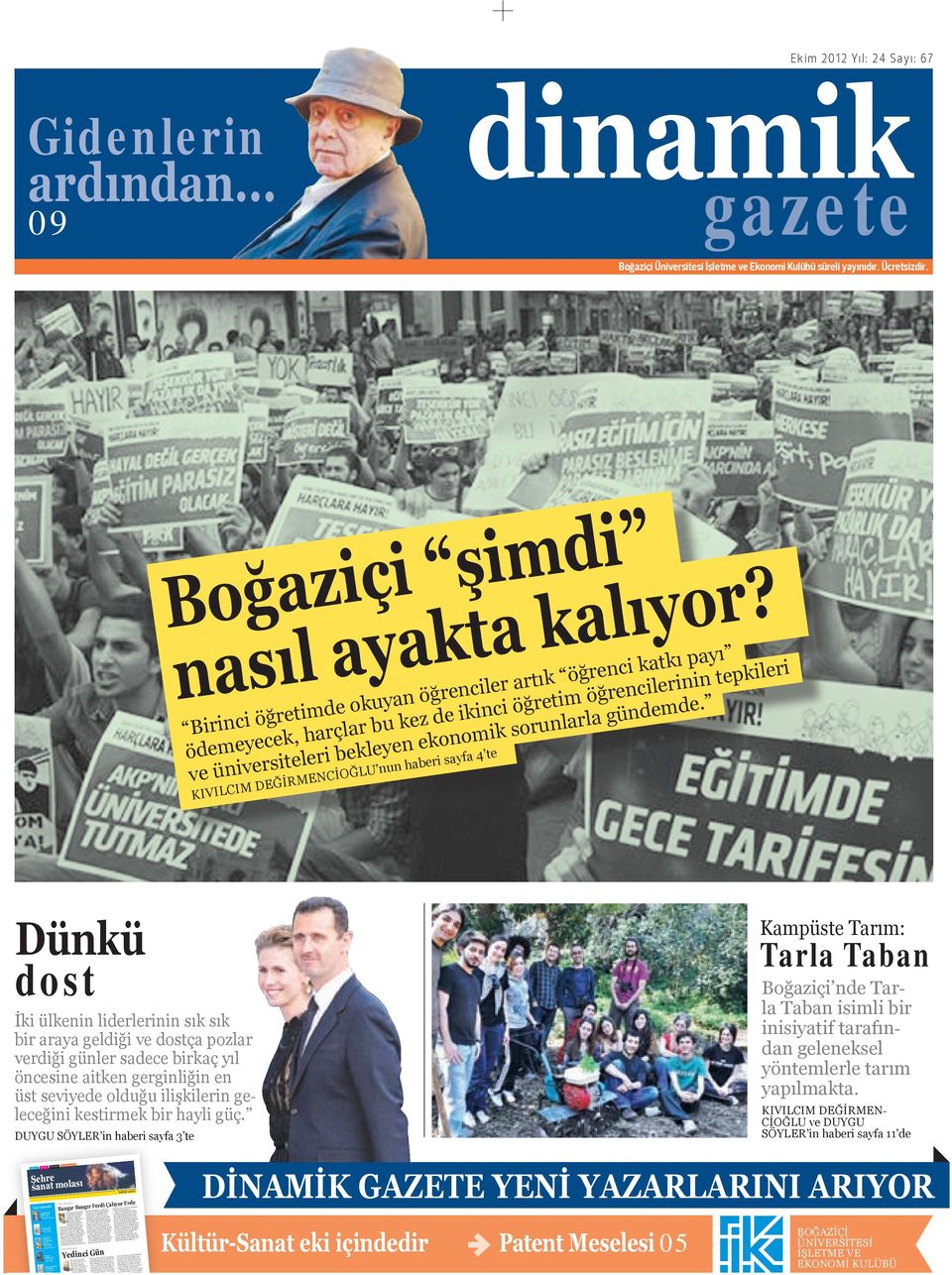 e d m t e r öğ nlarla g u kez d u b r r o a Brnc s l ç k r a cek, h konom ödemeye teler bekleyen eber sayfa 4 te ha rs ĞLU nun ve ünve MENCİO KIVILCIM DEĞİR Dünkü dost Kampüste Tarım: Tarla Taban