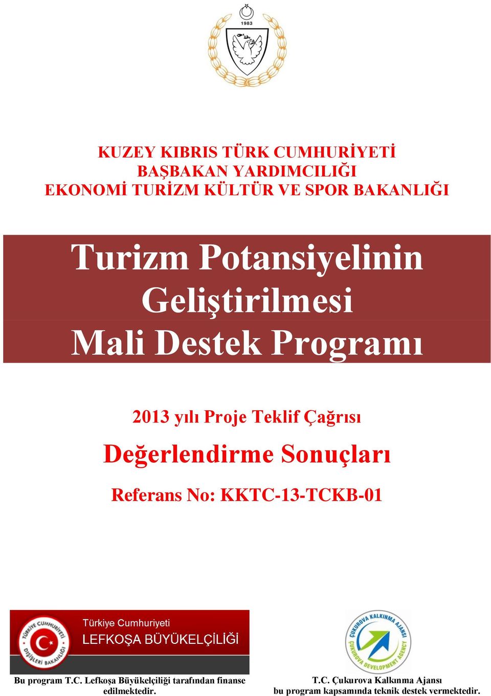 Değerlendirme Sonuçları Referans No: KKTC-