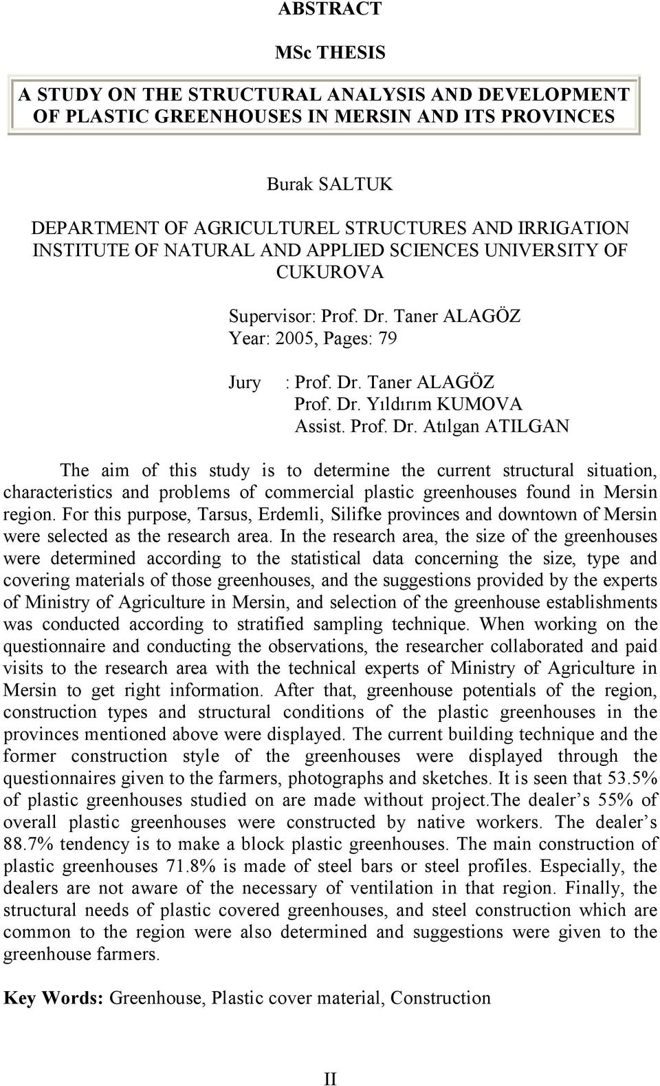 Taner ALAGÖZ Year: 2005, Pages: 79 Jury : Prof. Dr.