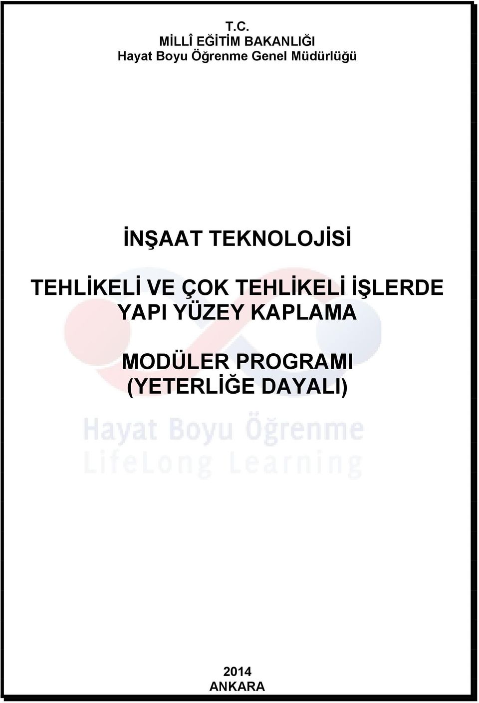 TEHLİKELİ VE ÇOK TEHLİKELİ İŞLERDE YAPI YÜZEY