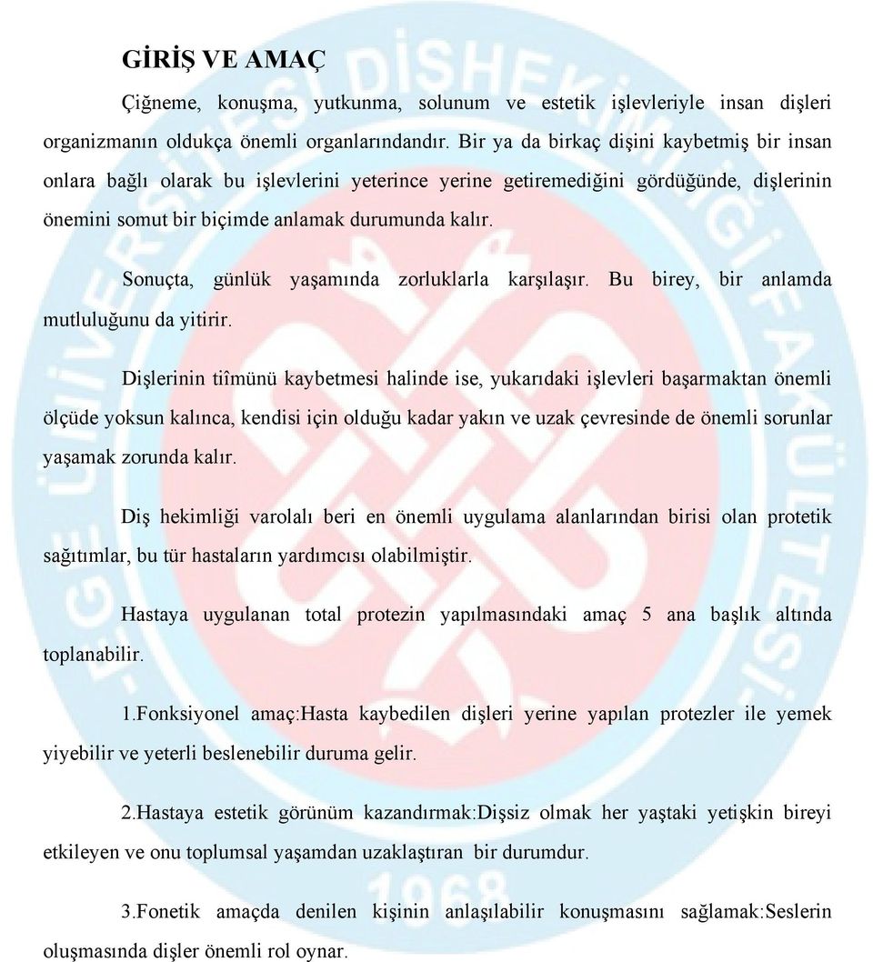 Sonuçta, günlük yaşamında zorluklarla karşılaşır. Bu birey, bir anlamda mutluluğunu da yitirir.