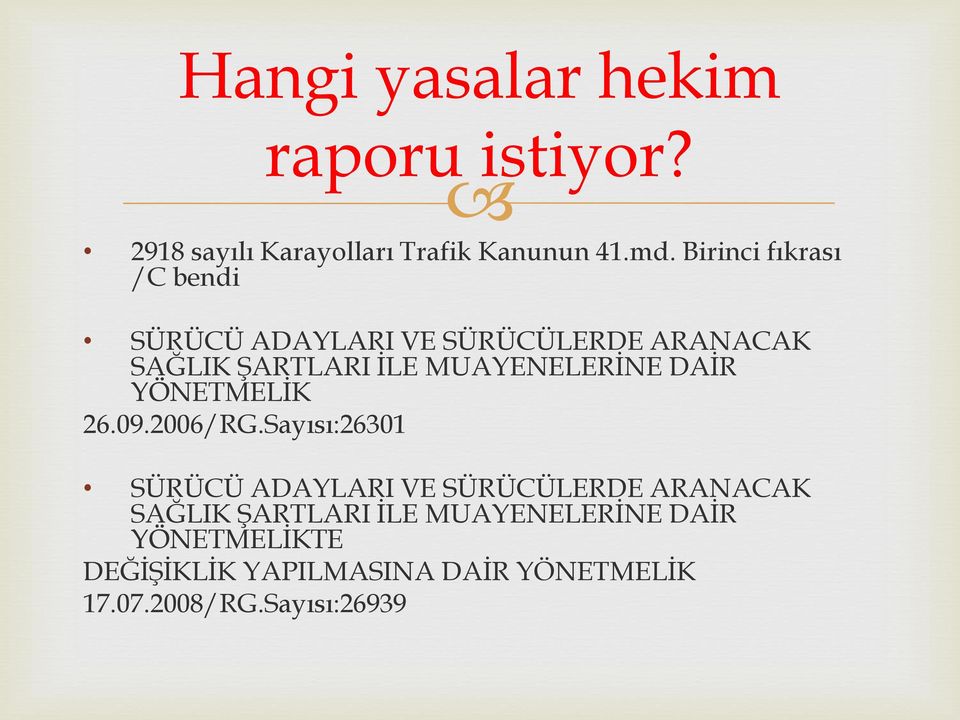 MUAYENELERİNE DAİR YÖNETMELİK 26.09.2006/RG.